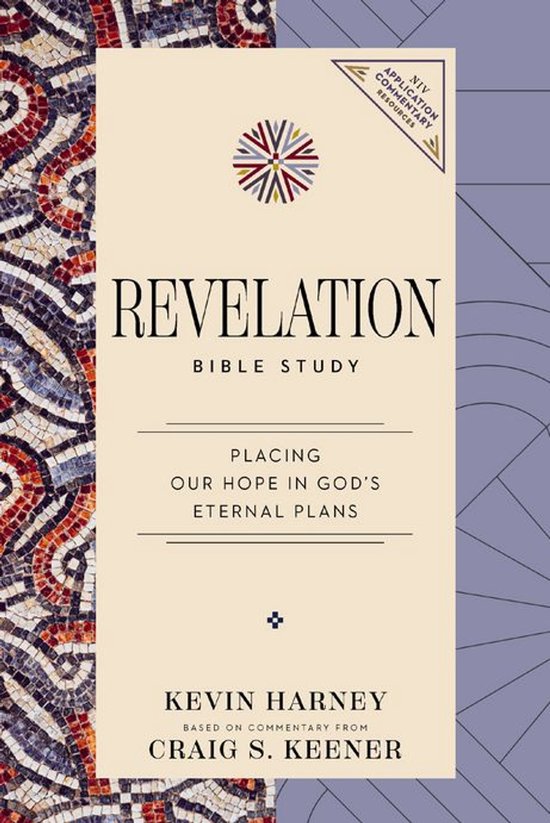 Boek: Revelation Bible Study, NIV Application Commentary Resources, met de ondertitel Placing Our Hope in God's Eternal Plans, door Kevin Harney.