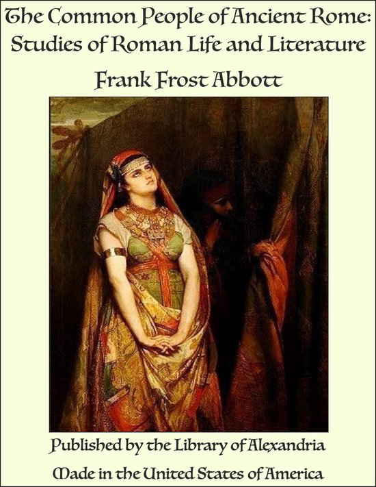 The Common People of Ancient Rome: Studies of Roman Life and ... - cover