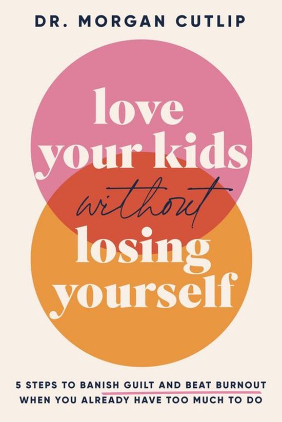 Love Your Kids Without Losing Yourself - cover