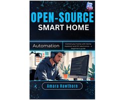 Handleiding Smart Home Automatisering: Home Assistant en Zelfbouw Elektronica voor Beginners