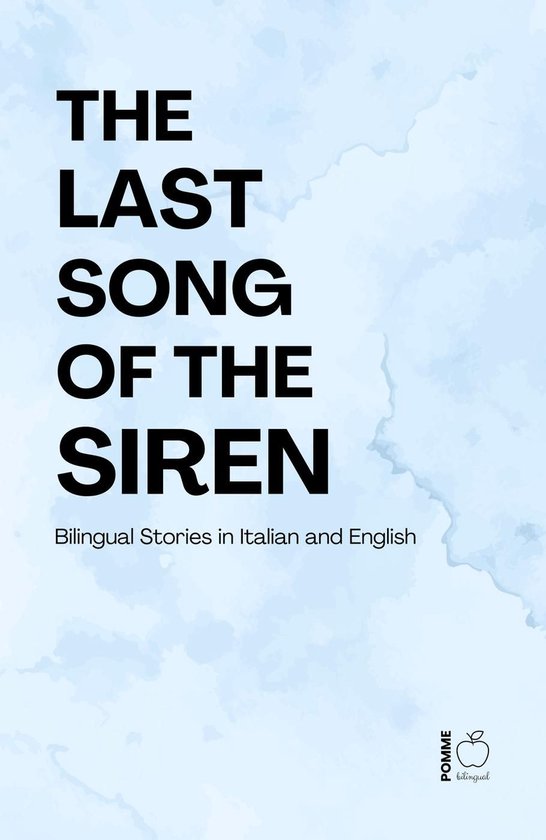 The Last Song of the Siren: Bilingual Stories in Italian and ... - cover