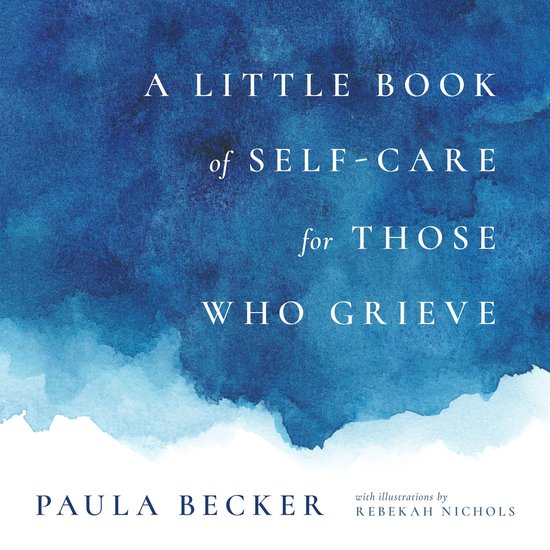 A Little Book of Self-Care for Those Who Grieve - cover