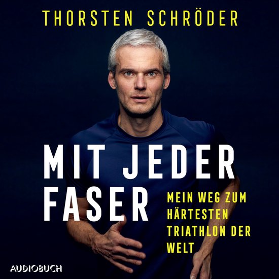 Mit jeder Faser - Mein Weg zum härtesten Triathlon der Welt - cover