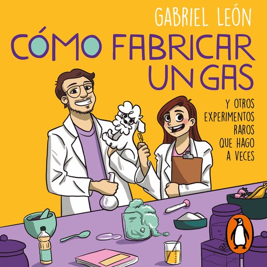 Cómo fabricar un gas y otros experimentos raros que hago a  ... - cover