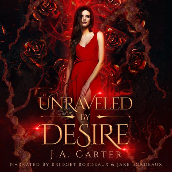 Vrouw in rode jurk met split, omringd door rode rozen en ranken. Titel: UNRAVELED BY DESIRE.