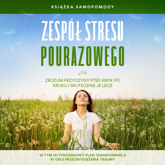 Zespół stresu pourazowego: Książka samopomocy – Zrozum ... - cover
