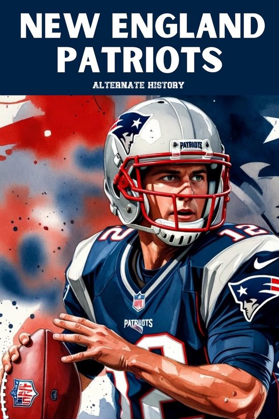 New England Patriots Alternate History - cover