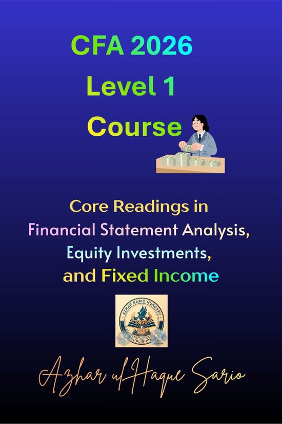 CFA 2026 2 - CFA 2026 Level 1 Course (ebook), Azhar ul Haque Sario ...