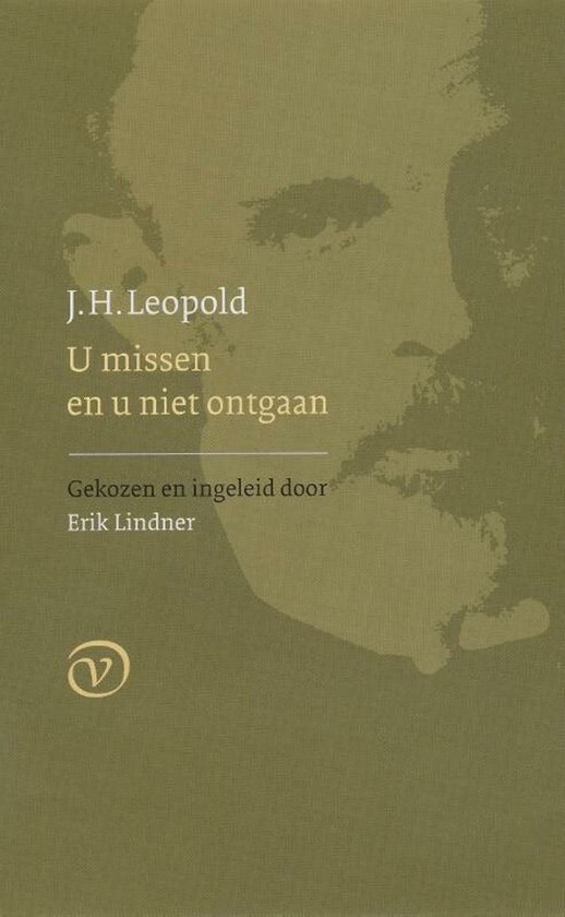 Boekcover met een portret van een man op een groene achtergrond. Titel: U missen en u niet ontgaan. J.H. Leopold.