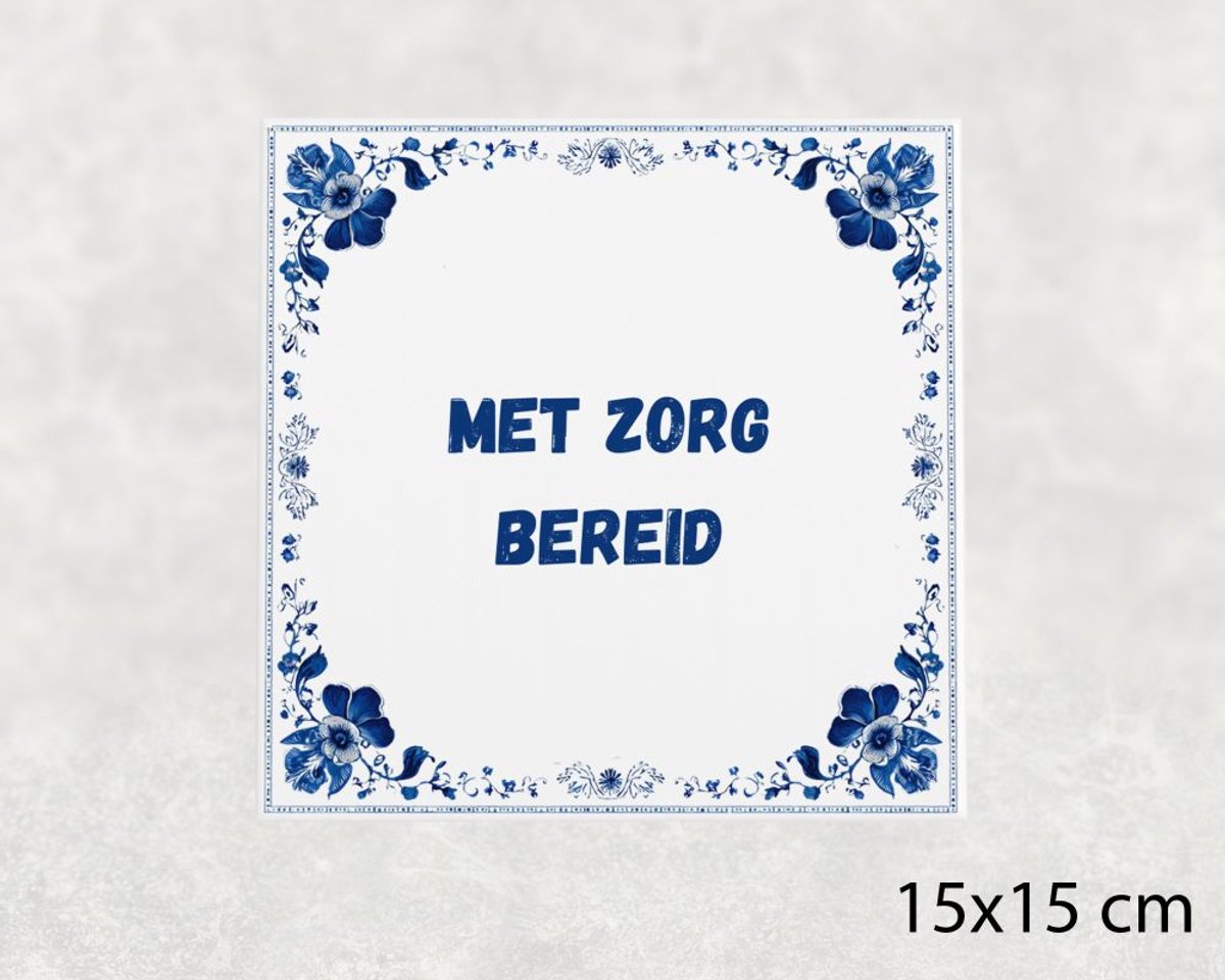 Voici Voilà Spreuk tegel 15x15 cm Met zorg bereid Wit met tekst