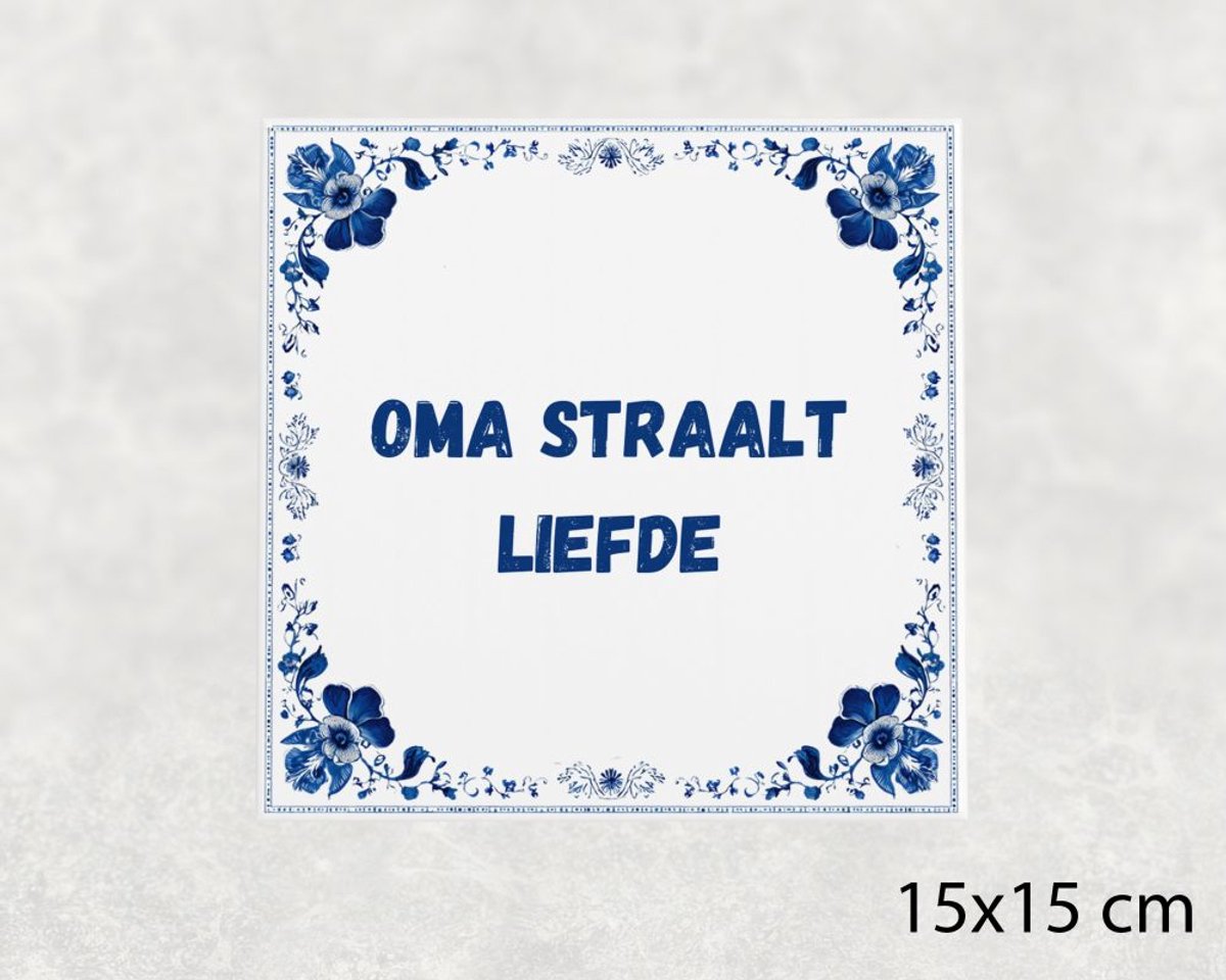 Voici Voilà Spreuk tegel 15x15 cm Oma straalt liefde Wit met tekst
