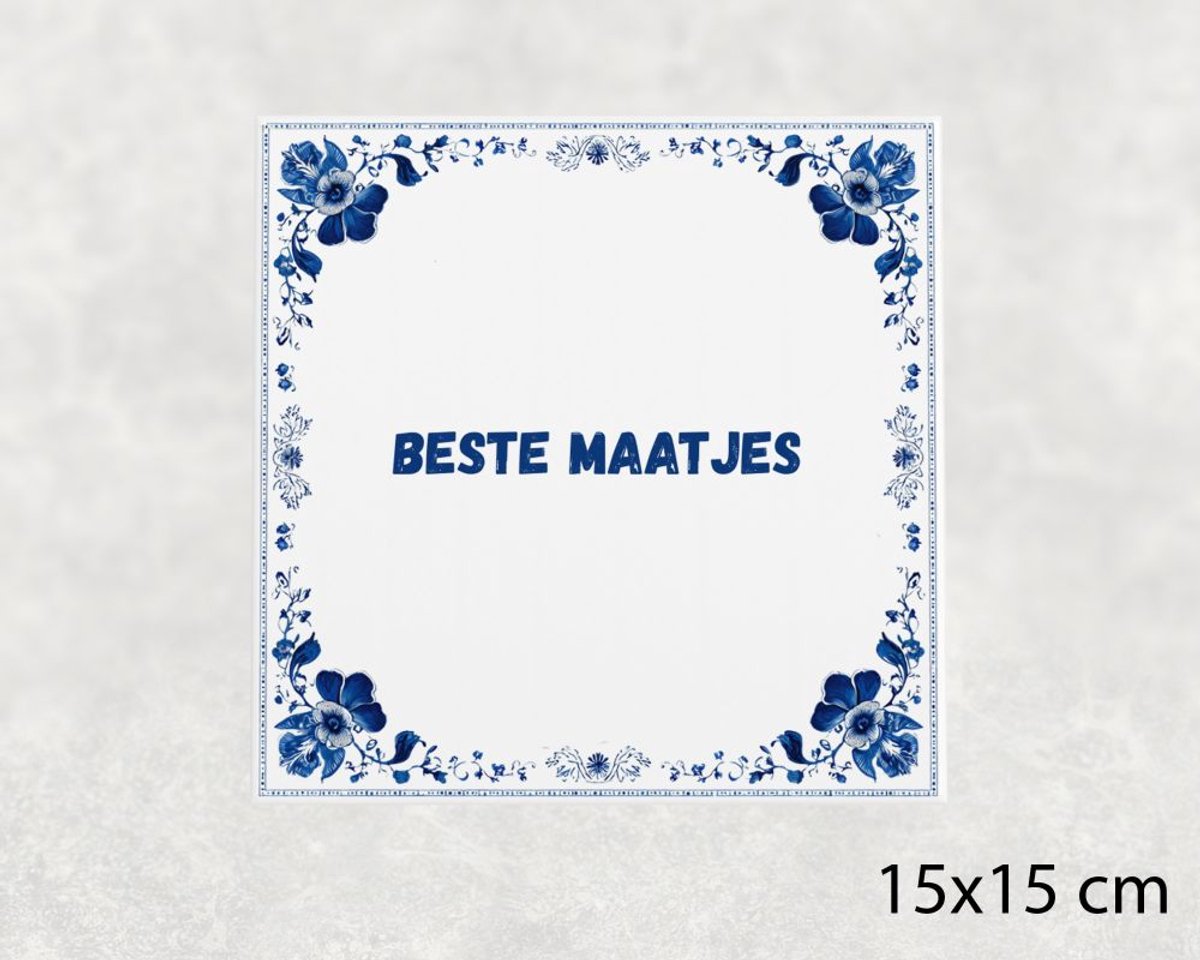 Spreuk tegel 15x15 cm Beste maatjes
