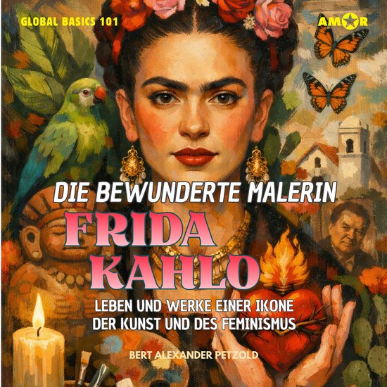 Die bewunderte Malerin Frida Kahlo - Leben und Werke einer I ... - cover