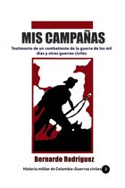 Historia de los países latinoamericanos - Mis Campañas Testimonio de un combatiente de la guerra de los mil días y otras guerras civiles