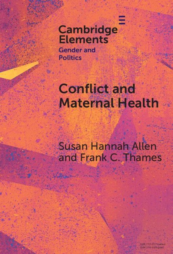 Elements in Gender and Politics - Conflict and Maternal Heal ... - cover