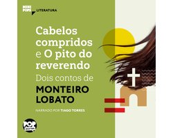 Cabelos compridos e O pito do reverendo: Dois contos de Monteiro Lobato