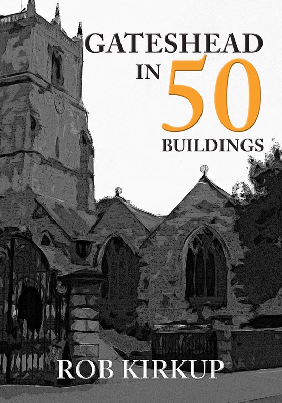 In 50 Buildings - Gateshead in 50 Buildings - cover