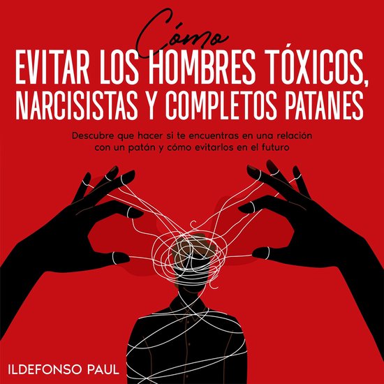 Cómo Evitar los Hombres Tóxicos, Narcisistas y Completos P ... - cover