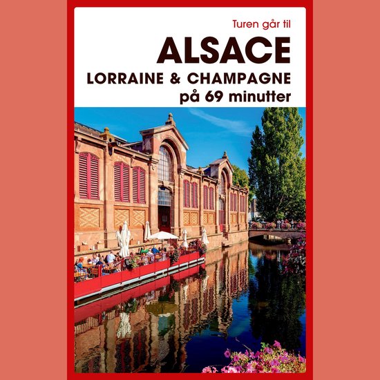 Turen går til Alsace, Lorraine & Champagne på 69 minutter - cover