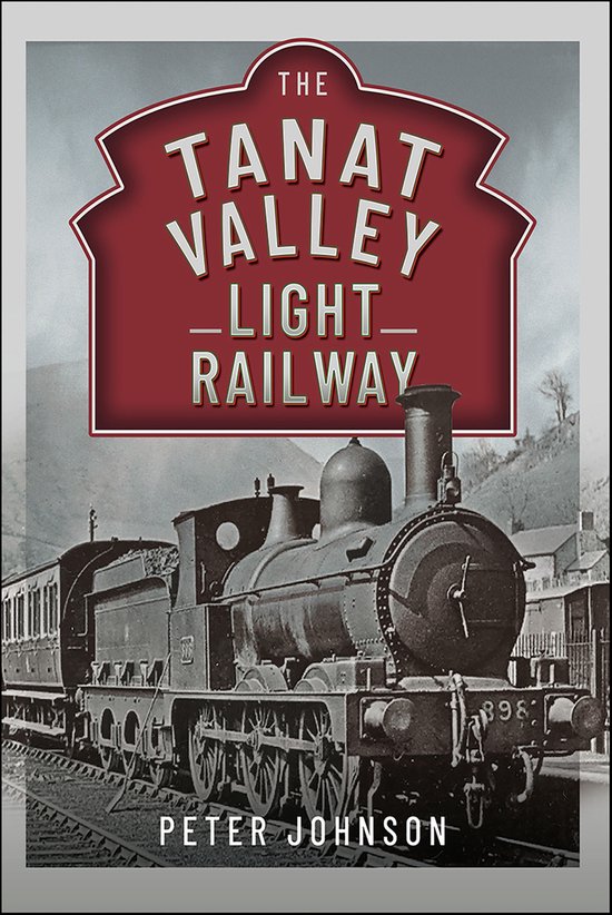 The Tanat Valley Light Railway - cover