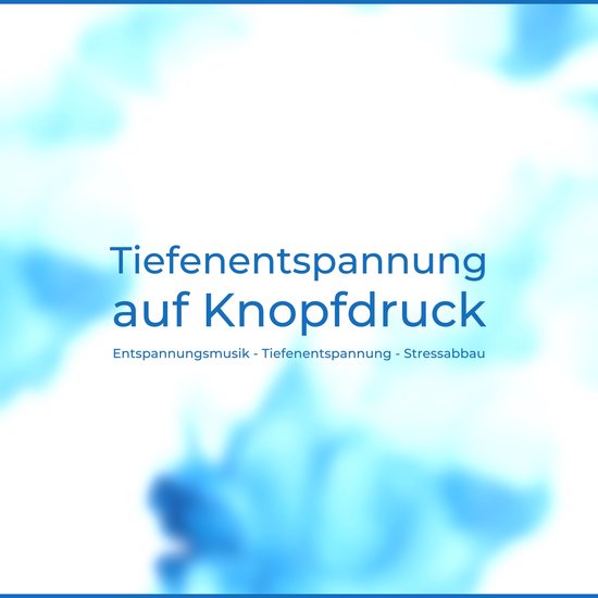 Tiefenentspannung auf Knopfdruck - cover