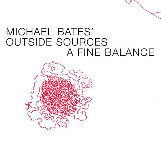 Albumhoes met de titel 'MICHAEL BATES' OUTSIDE SOURCES A FINE BALANCE' en rode lijnenkunst.