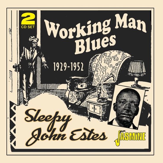 Albumhoes met 'Working Man Blues 1929-1952' en 'Sleepy John Estes'. Een man loopt een kamer binnen met een stoel en een grammofoon.