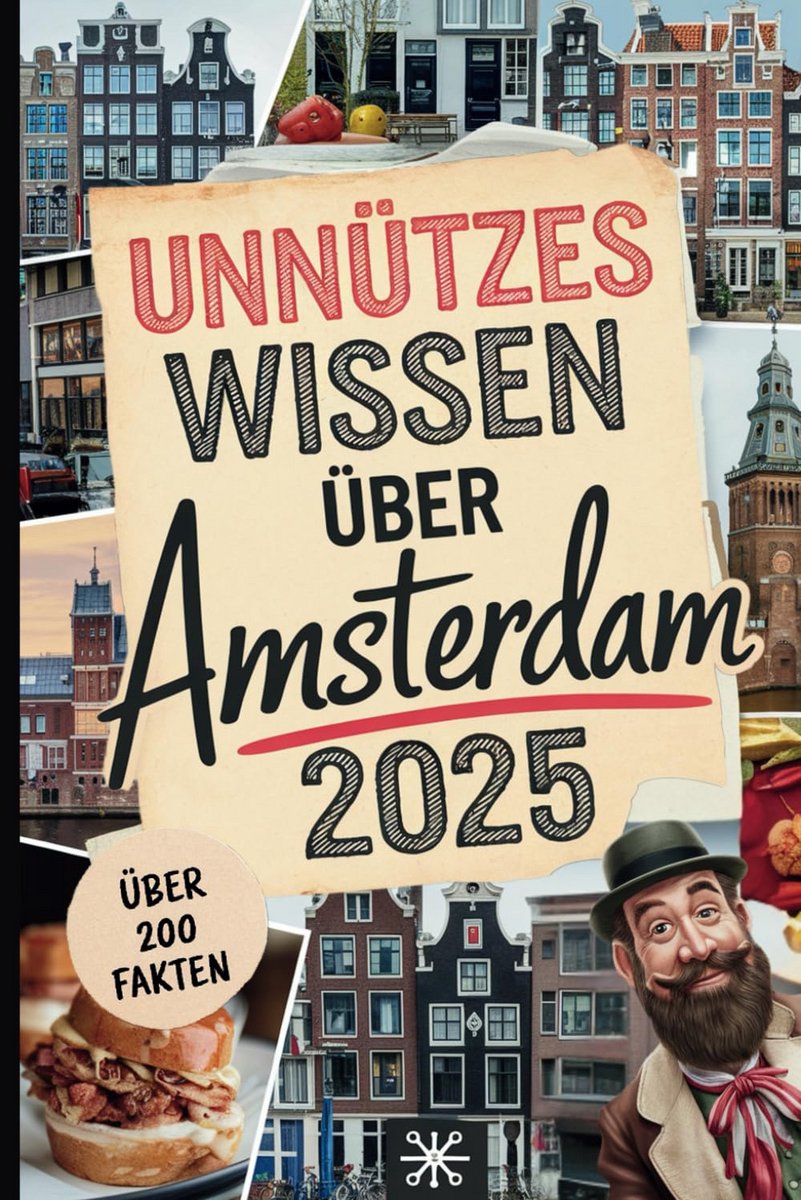Verrassende en Nutteloze Amsterdam Feiten: Meer dan 200 Dwaze Trivia voor Echte Stadsontdekkers