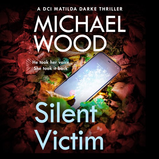 DCI Matilda Darke Thriller- Silent Victim - cover