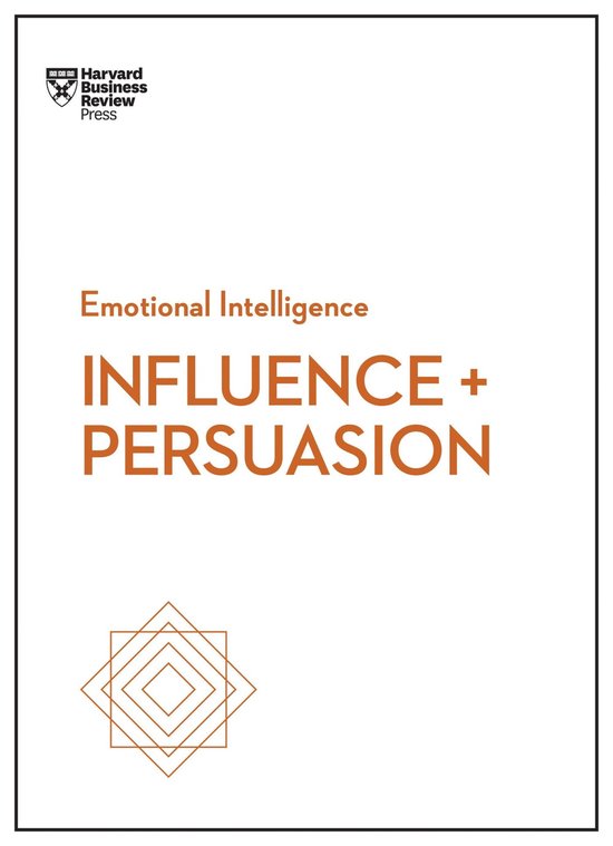 Influence and Persuasion (HBR Emotional Intelligence Series) - cover