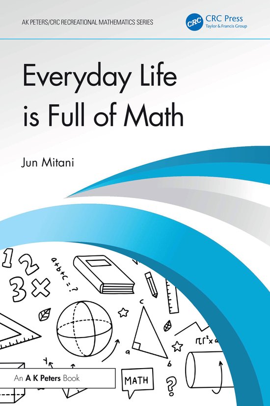 AK Peters/CRC Recreational Mathematics Series- Everyday Life ... - cover