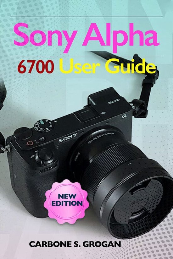 Sony Alpha 6700 User Guide - cover