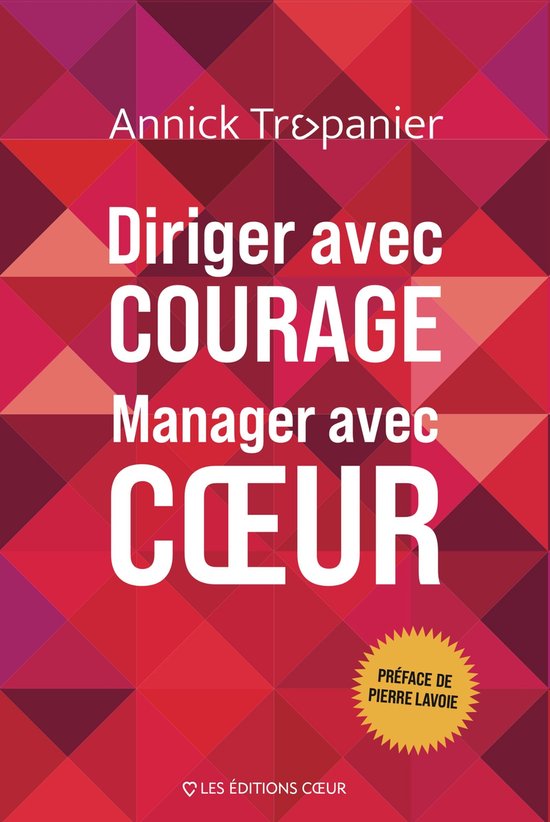 Diriger avec courage, Manager avec cœur - cover