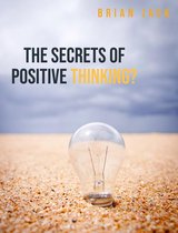The Secrets Of Positive Thinking