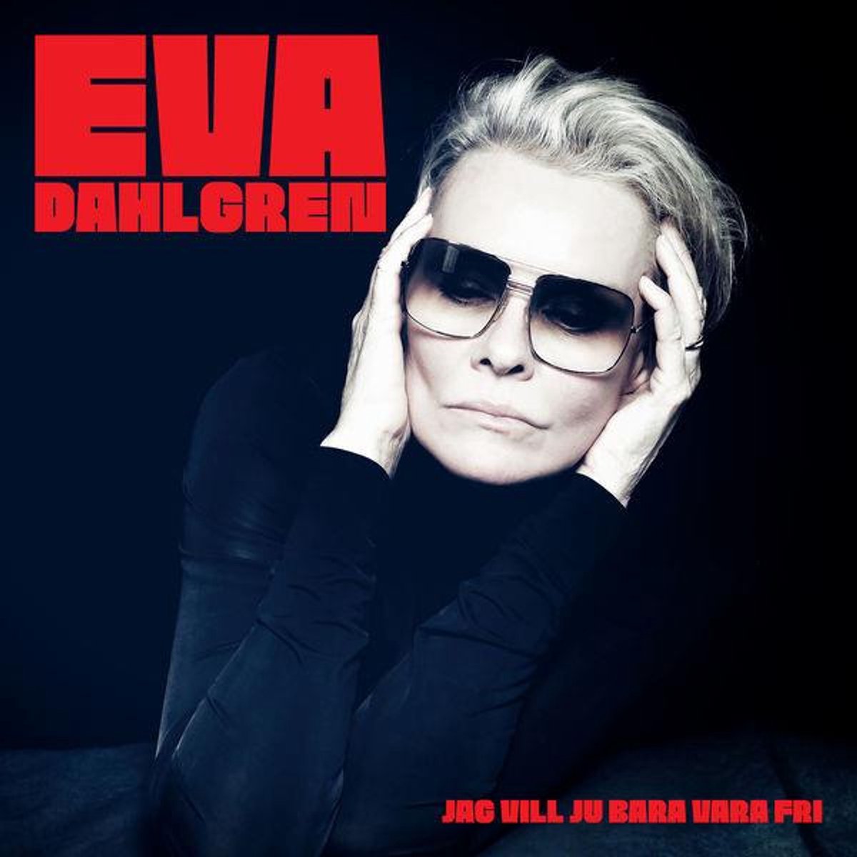 Dahlgren, Eva - Jag Vill Ju Bara.. -rsd-