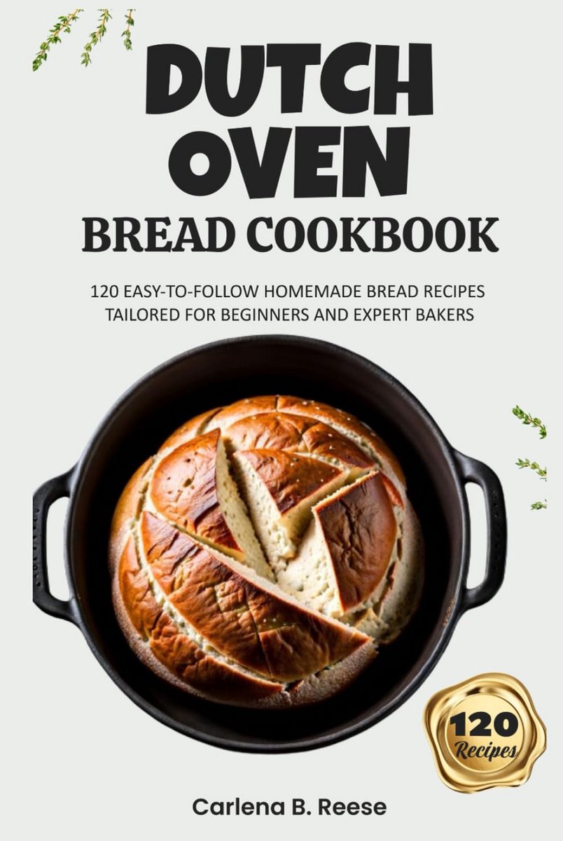 Brood Bakken in Dutch Oven: 120 Eenvoudige Recepten voor Zelfgemaakt Brood