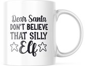 Kerst Mok met tekst: Dear Santa don't believe that silly Elf | Kerst Decoratie | Kerst Versiering | Grappige Cadeaus | Koffiemok | Koffiebeker | Theemok | Theebeker