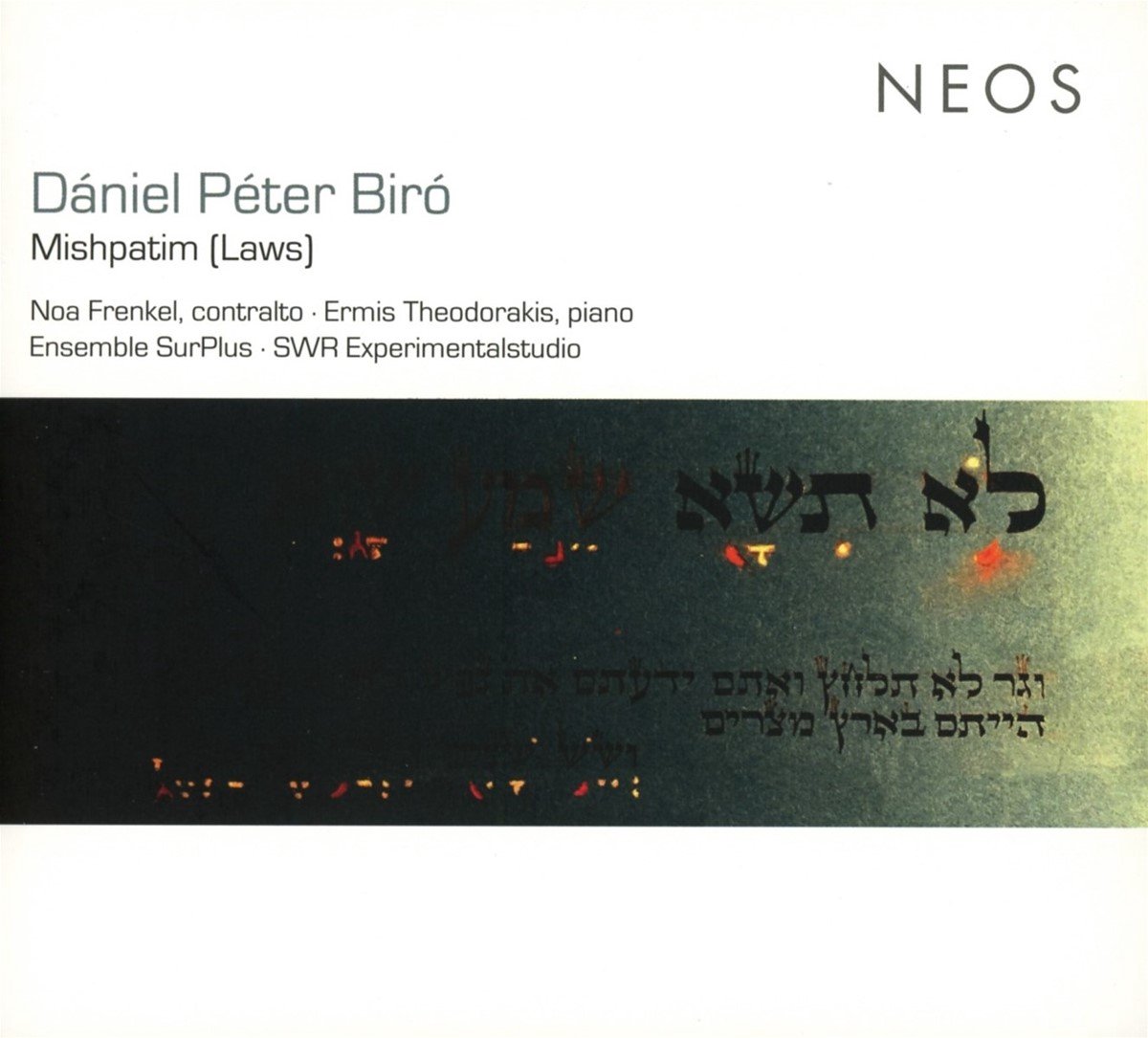 Noa Frenkel, Ermis Theodorakis, Ensemble SurPlus - Biró: Mishpatim (Laws) (2 SACD)