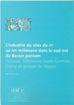 Documents d’archéologie française - L'industrie du silex du Ve au IVe millénaire dans le sud-est du Bassin parisien