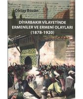 Diyarbakır Vilayetinde Ermeniler ve Ermeni Olayları