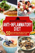 Anti-Inflammatory Diet: 50 Easy Recipes for Healthy Eating, Healthy Living & Weight Loss