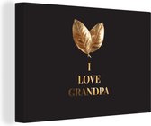 Canvas Schilderij Spreuken - I love grandpa - Quotes - Opa - 90x60 cm - Wanddecoratie - Vaderdag cadeau - Geschenk - Cadeautje voor hem - Tip - Mannen