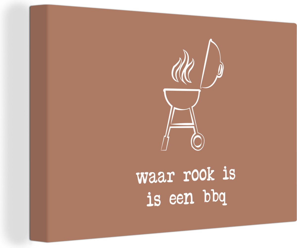 Canvas Schilderij Waar rook is is een bbq - Spreuken - Quotes - 60x40 cm - Wanddecoratie
