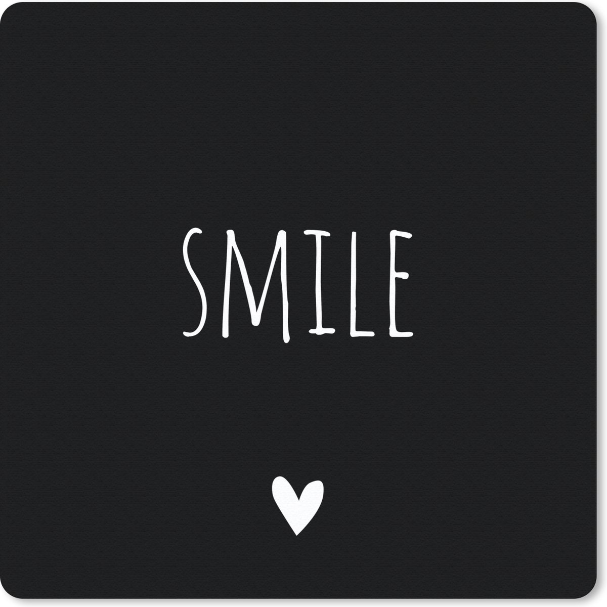 Muismat 20x20 cm - Mousepad Engelse quote "Smile" op een zwarte achtergrond - Muismatten