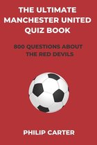 The Ultimate Manchester United Quiz Book