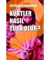 Kürtler Nasıl Türk Olur?