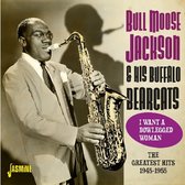 Bull Moose Jackson - I Want A Bowlegged Woman. The Greatest Hits 45-55 (CD)