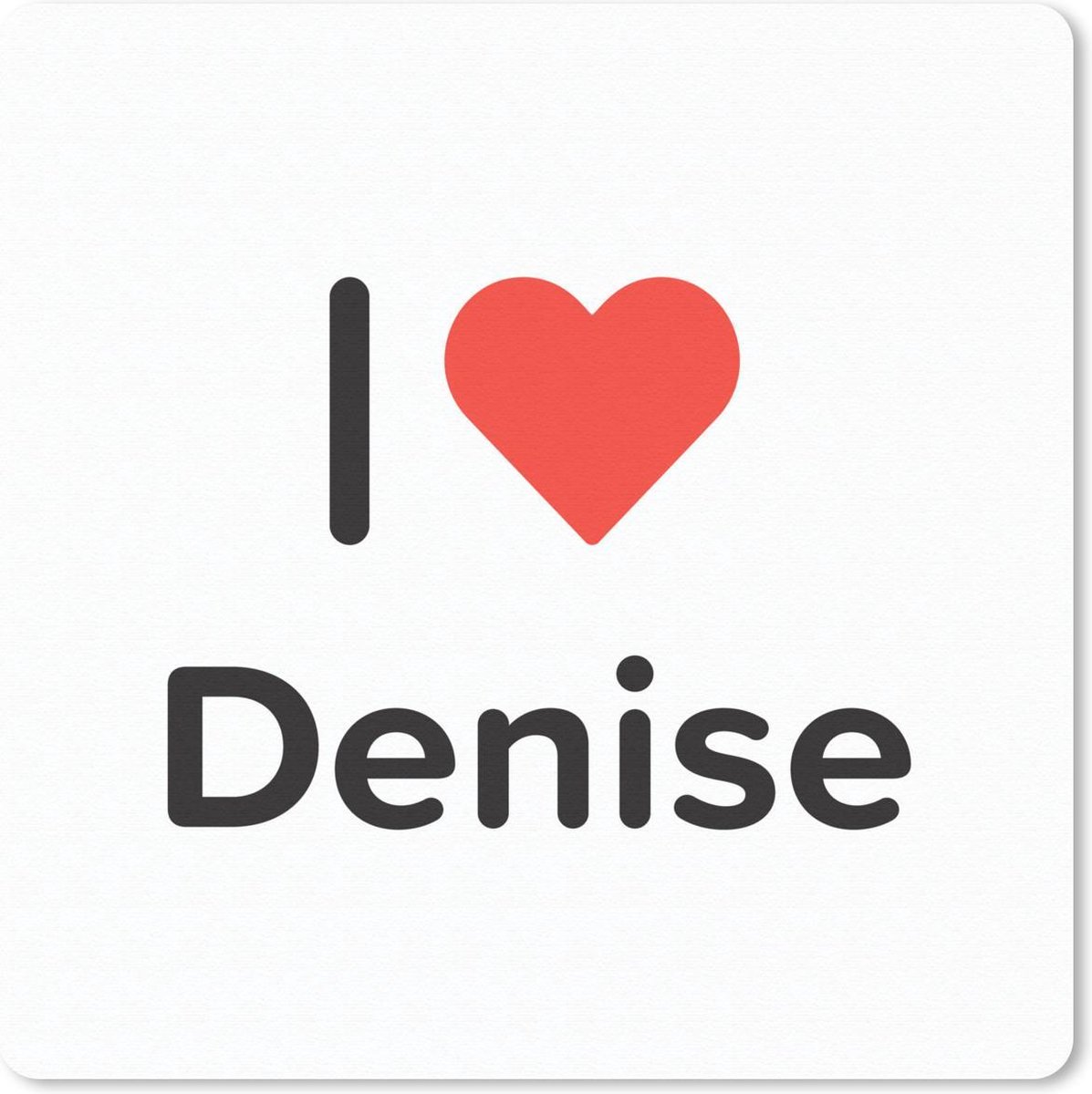 Muismat 30x30 cm - Mousepad I love - Denise - Meisje - Muismatten