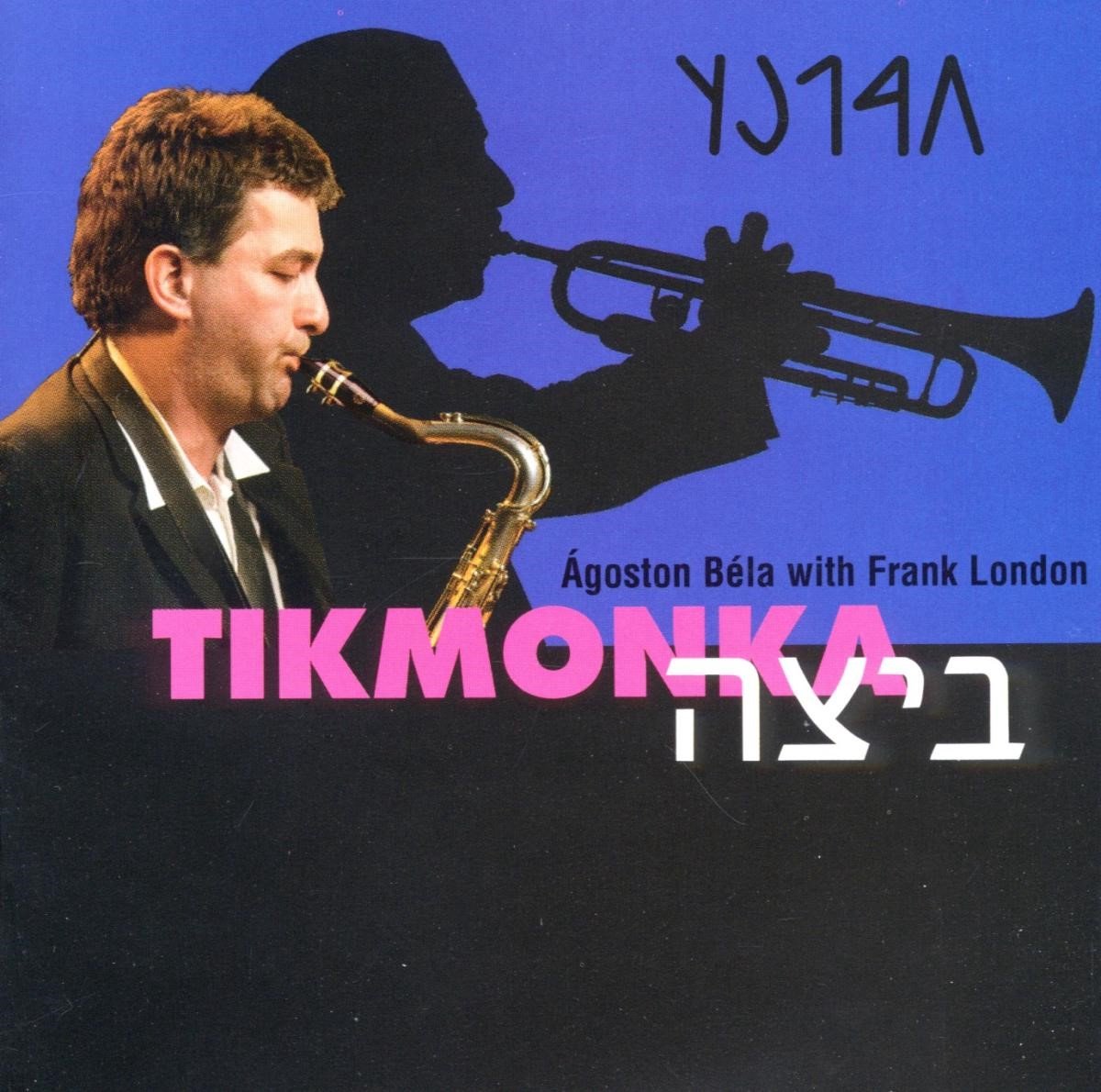 Ágoston Béla with Frank London - Tikmonka (CD)