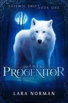 Seismic Shift 1 - The Progenitor: A Thrilling Vampire & Wolf Shifter Romance (Seismic Shift Book One)